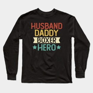 Husband Daddy Boxer Hero Gift Boxer Dad Gift Long Sleeve T-Shirt